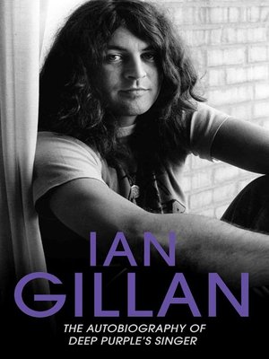 cover image of Ian Gillan--The Autobiography of Deep Purple's Lead Singer